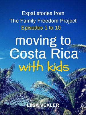 cover image of Moving to Costa Rica with Kids